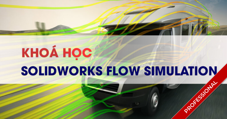 SOLIDWORKS FLOW SIMULATION – PRACTICE (Đang cập nhật)